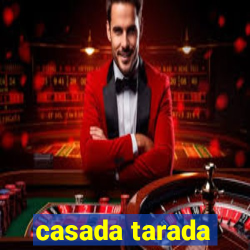 casada tarada